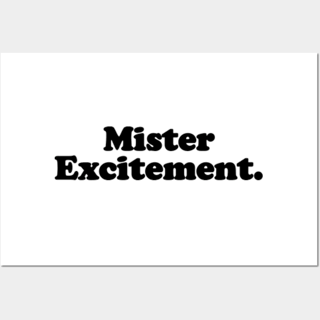 Mister Excitement. [Black Ink] Wall Art by MatsenArt